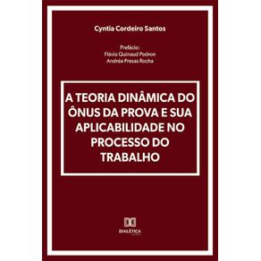 A-Teoria-Dinamica-do-Onus-da-Prova-e-sua-Aplicabilidade-no-Processo-do-Trabalho