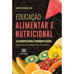 Educacao-alimentar-e-nutricional:-o-alimento-cura-e-promove-saude---construcao-do-Programa-Prosa-dos-alimentos