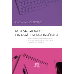 Planejamento-da-Pratica-Pedagogica---Aspectos-importantes-para-elaboracao-de-um-planejamento-com-vistas-a-uma-educacao-emancipatoria