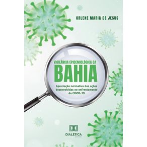 Vigilancia-Epidemiologica-da-Bahia---Apreciacao-normativa-das-acoes-desenvolvidas-no-enfrentamento-da-COVID-19
