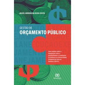 Gestao-de-orcamento-publico---Uma-analise-sobre-a-integracao-entre-o-planejamento-e-a-execucao-da-despesa-na-Universidade-Estadual-de-Feira-de-Santana-(UEFS)