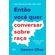 Entao-voce-quer-conversar-sobre-raca