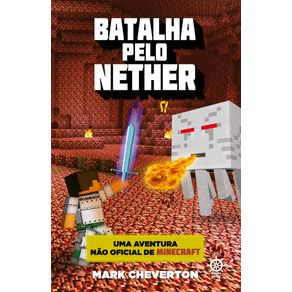Batalha-pelo-Nether--Vol.-2-Uma-Aventura-Nao-Oficial-de-Minecraft-
