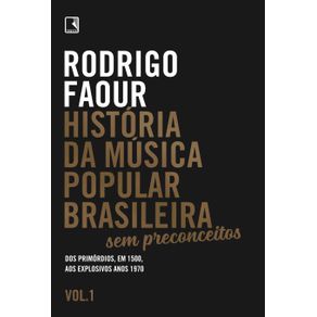Historia-da-musica-popular-brasileira--Sem-preconceitos--Vol.-1-
