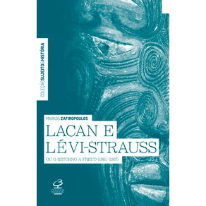 Lacan-e-Levi-Strauss-ou-o-retorno-a-Freud--1951-1957-