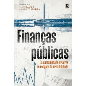 Financas-publicas--Da-contabilidade-criativa-ao-resgate-da-credibilidade