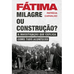 Fatima--Milagre-ou-construcao-