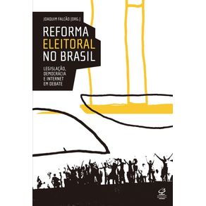 Reforma-eleitoral-no-Brasil--Legislacao-democracia-e-internet-em-debate