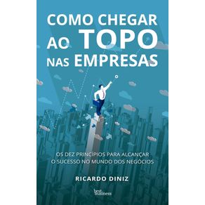 Como-chegar-ao-topo-nas-empresas