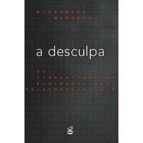 A-desculpa--As-circunstancias-e-a-moral-das-relacoes-sociais