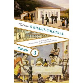 O-Brasil-Colonial--Volume-3--1720-1821-