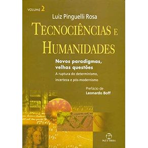 Tecnociencias-e-humanidades--novos-paradigmas-velhas-questoes---A-Ruptura-do-Determinismo-incerteza-e-pos-determinismo---Vol.-02