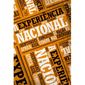 A-experiencia-nacional--Identidades-e-conceito-de-nacao-na-Africa-Asia-Europa-e-nas-Americas