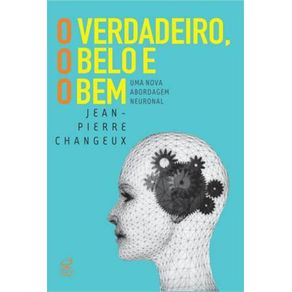 O-verdadeiro-o-belo-e-o-bem--Uma-nova-abordagem-neuronal