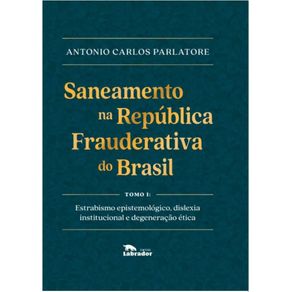 Saneamento-na-Republica-Frauderativa-do-Brasil-Tomo-I-