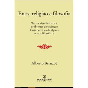 Entre-Religiao-E-Filosofia---Textos-significativos-e-problemas-de-traducao---leitura-critica-de-alguns-textos-filosoficos