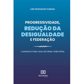 Progressividade,-reducao-da-desigualdade-e-federacao---Caminhos-para-uma-reforma-tributaria
