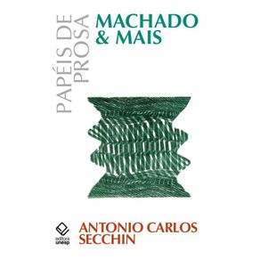 Papeis-de-prosa:-Machado-&-Mais