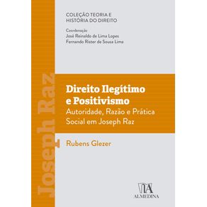 Direito-ilegitimo-e-positivismo----autoridade,-razao-e-pratica-social-em-Joseph-Raz