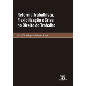 Reforma-trabalhista,-flexibilizacao-e-crise-no-direito-do-trabalho