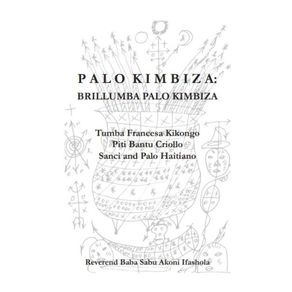 Palo-Kimbiza--Brillumba-Palo-Kimbiza---Tumba-Francesa-Kikongo-Piti-Bantu-Criollo-Sanci-and-Palo-Haitiano