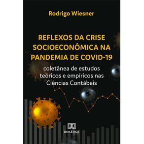 Reflexos-da-crise-socioeconomica-na-pandemia-de-Covid-19---Coletanea-de-estudos-teoricos-e-empiricos-nas-Ciencias-Contabeis