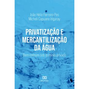 Privatizacao-e-mercantilizacao-da-agua---Bem-comum-sob-dominio-privado