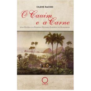 O-Cauim-e-a-Carne---Uma-Historia-das-Primeiras-Mulheres-Europeias-na-Guanabara