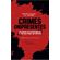 Crimes-onipresentes---historias-reais-sobre-assassinatos-e-justica-penal-na-pratica