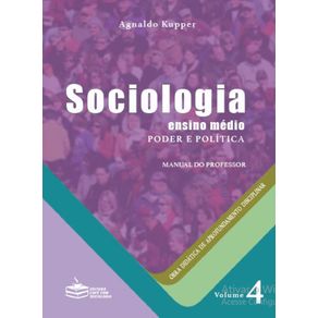 Sociologia:-ensino-medio---Poder-e-Politica-(Vol.4)