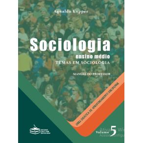 Sociologia:-ensino-medio---Temas-de-Sociologia-(Vol.5)