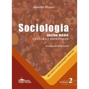 Sociologia:-ensino-medio---Cultura-e-identidade-(Vol.2)
