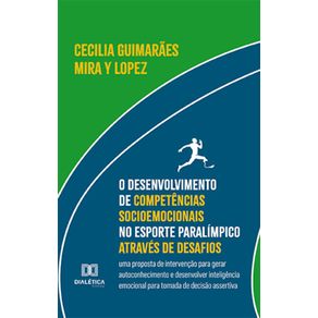 O-desenvolvimento-de-competencias-socioemocionais-no-esporte-paralimpico-atraves-de-desafios---Uma-proposta-de-intervencao-para-gerar-autoconhecimento-e-desenvolver-inteligencia-emocional-para-tomada-de-decisao-assertiva