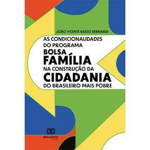 As-condicionalidades-do-Programa-Bolsa-Familia-na-construcao-da-cidadania-do-brasileiro-mais-pobre