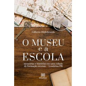 O-museu-e-a-escola---Memorias-e-historias-em-uma-cidade-de-formacao-recente-–-Londrina-PR