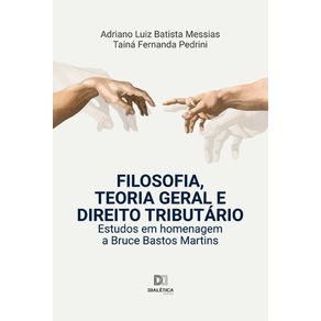Filosofia-Teoria-Geral-e-Direito-Tributario---Estudos-em-homenagem-a-Bruce-Bastos-Martins
