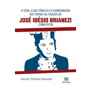 A-vida,-a-militancia-e-a-homenagem-em-torno-da-figura-de-Jose-Idesio-Brianezi-(1966-2019)