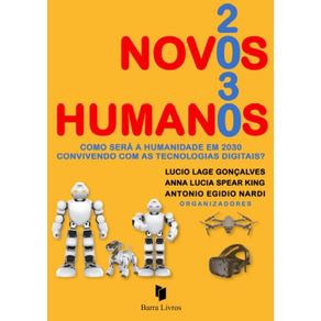 Novos-humanos-2030---Como-sera-a-humanidade-em-2030-convivendo-com-as-tecnologias-digitais-