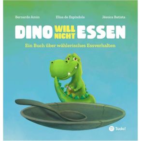 Dino-will-nicht-essen---Ein-Buch-u-ber-wahlerisches-Essverhalten
