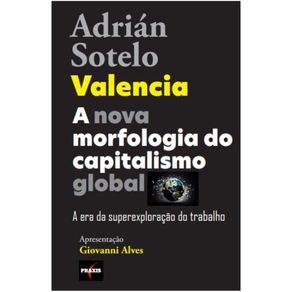 A-nova-morfologia-do-capitalismo-global---A-era-da-superexploracao-do-trabalho