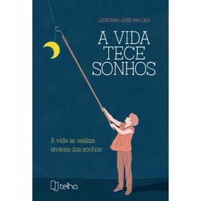 A-vida-tece-sonhos---A-vida-se-realiza-atraves-dos-sonhos