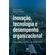 Inovacao,-tecnologia-e-desempenho-organizacional---Uma-analise-na-industria-de-Minas-Gerais