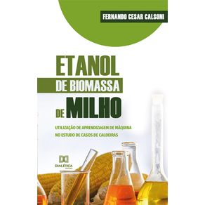 Etanol-de-biomassa-de-milho---Utilizacao-de-aprendizagem-de-maquina-no-estudo-de-casos-de-caldeiras