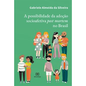 A-possibilidade-da-adocao-socioafetiva-post-mortem-no-Brasil