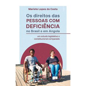 Os-direitos-das-pessoas-com-deficiencia-no-Brasil-e-em-Angola---Um-estudo-legislativo-e-constitucional-comparado