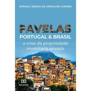 Favelas-Portugal-&-Brasil---A-crise-da-propriedade-imobiliaria-privada