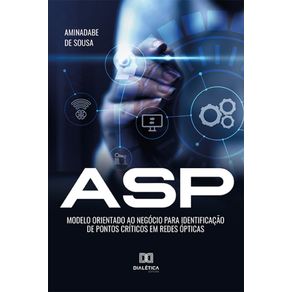 ASP-–-Modelo-orientado-ao-negocio-para-identificacao-de-pontos-criticos-em-redes-opticas