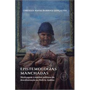Epistemologias-manchadas---mesticagem-e-sujeitos-politicos-da-descolonizacao-na-Bolivia-Andina