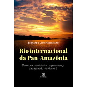 Rio-internacional-da-Pan---Amazonia---democracia-ambiental-na-governanca-das-aguas-do-rio-Mamore