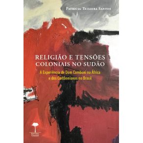 Religiao-e-Tensoes-Coloniais-no-Sudao---A-Experiencia-de-Dom-Comboni-na-Africa-e-dos-Combonianos-no-Brasil